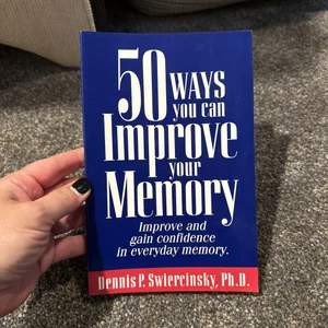 Fifty Ways You Can Improve Your Memory