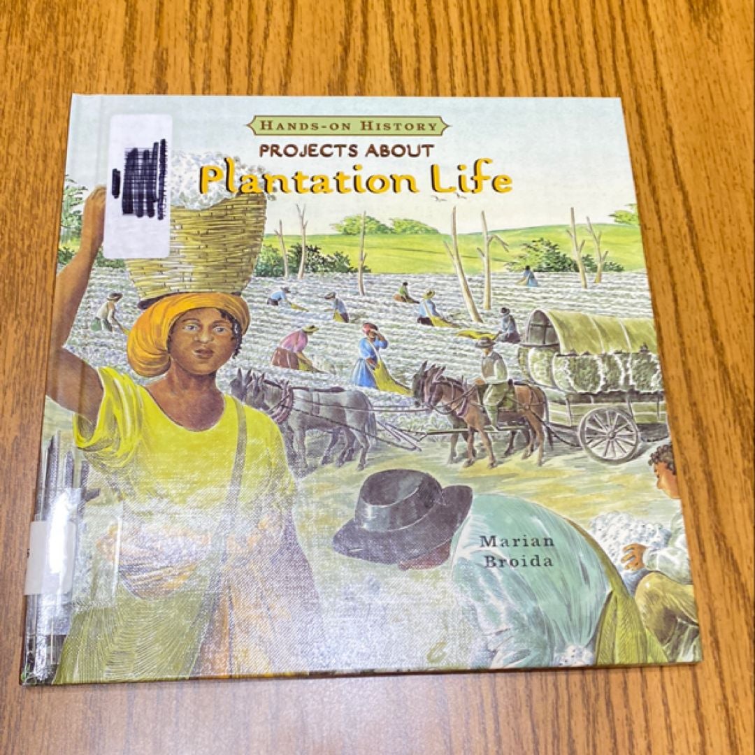 Projects about Plantation Life
