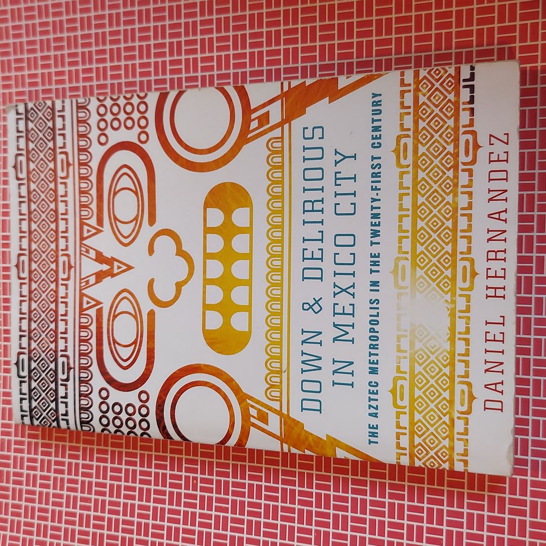 Down and Delirious in Mexico City