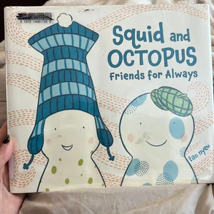 Squid and Octopus: Friends for Always