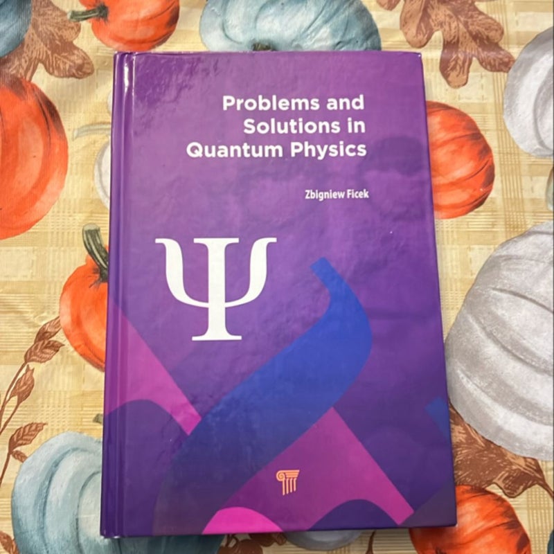 Problems and Solutions in Quantum Physics