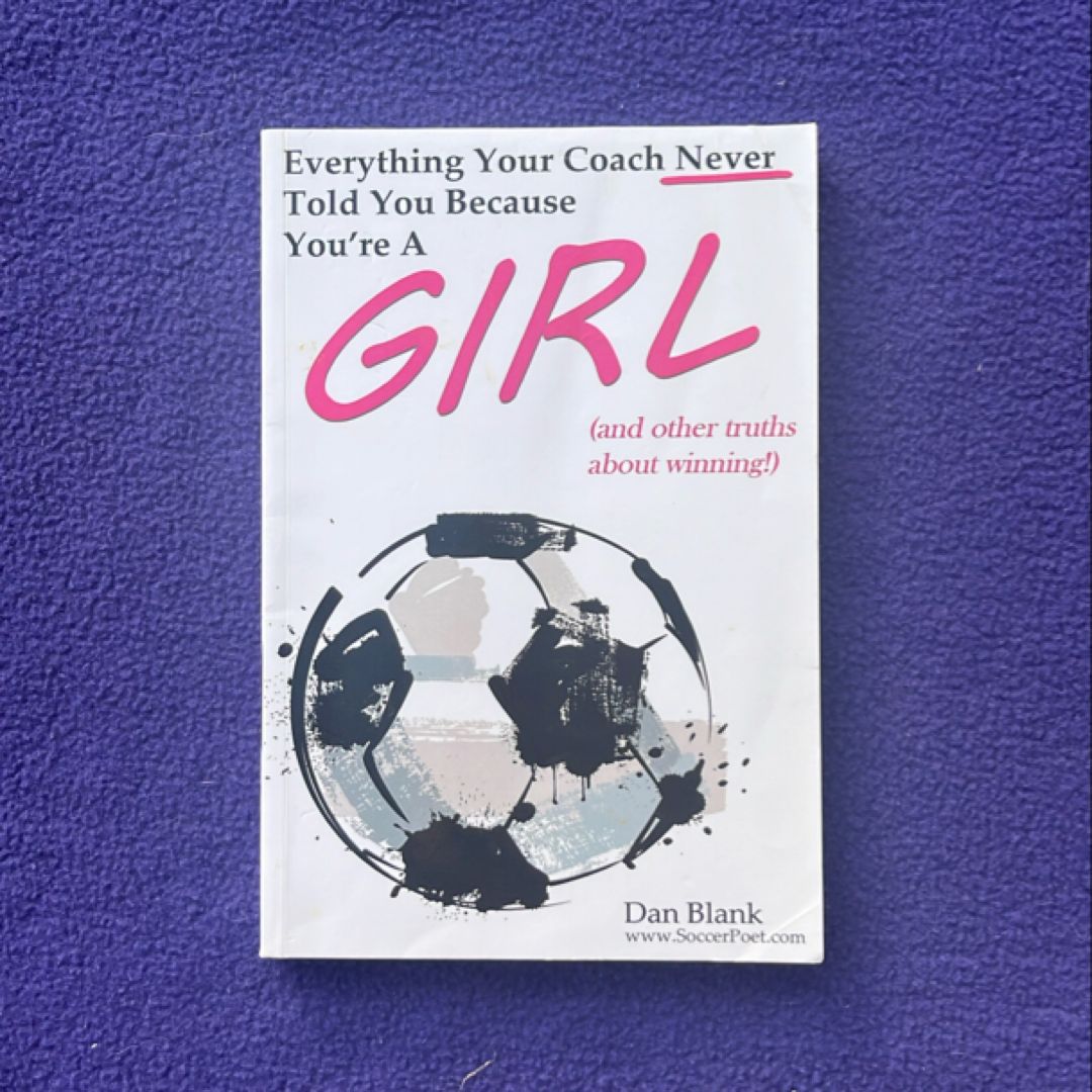 Everything Your Coach Never Told You Because You're a Girl