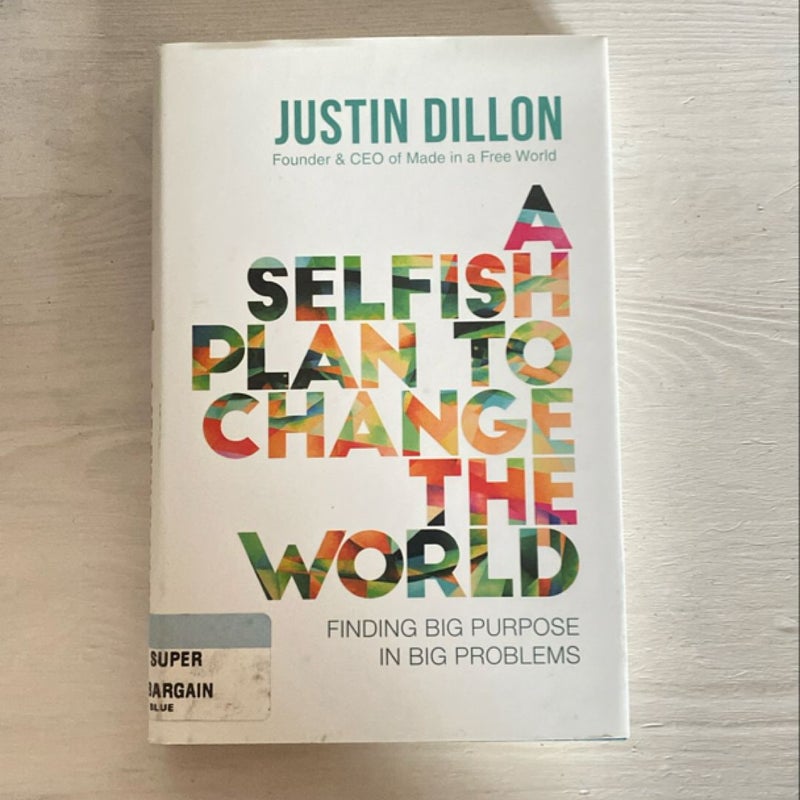 A Selfish Plan to Change the World