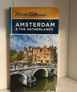 Rick Steves Amsterdam and the Netherlands