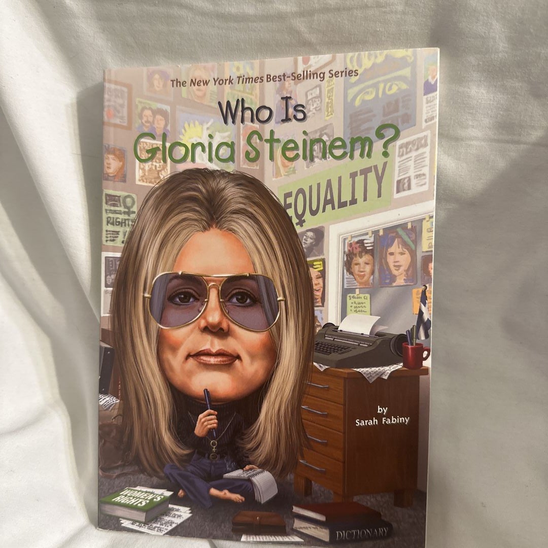 Who Is Gloria Steinem? by Sarah Fabiny, Who HQ