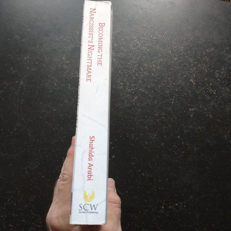 Becoming the Narcissist's Nightmare: How to Devalue and Discard the Narcissist While Supplying Yourself
