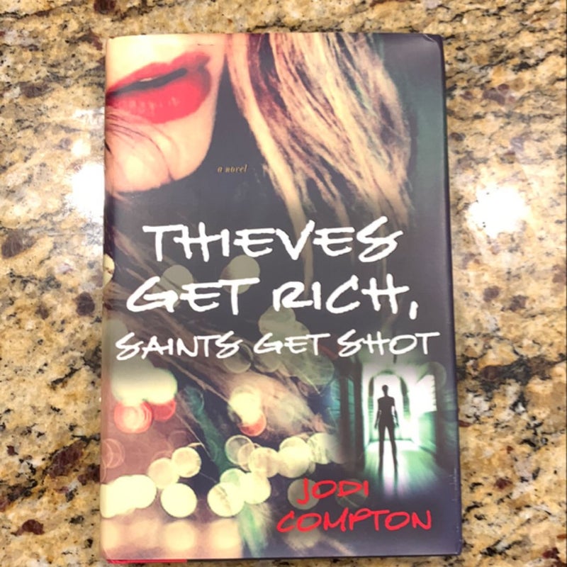 Thieves Get Rich, Saints Get Shot