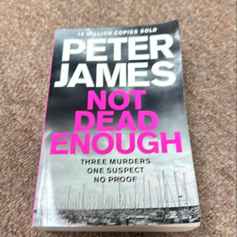 Not Dead Enough