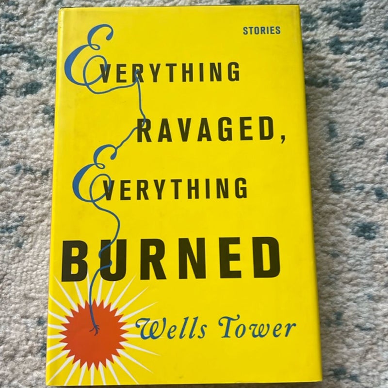 Everything Ravaged, Everything Burned (First Edition)