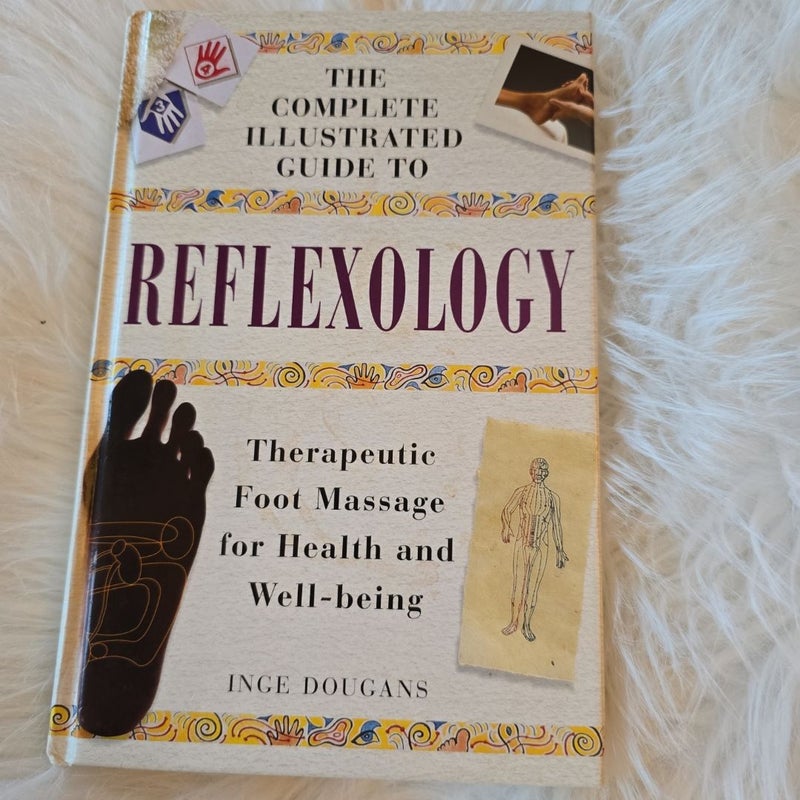 The complete illustrated guide to Reflexology