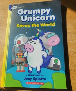 Grumpy Unicorn Saves the World: a Graphic Novel