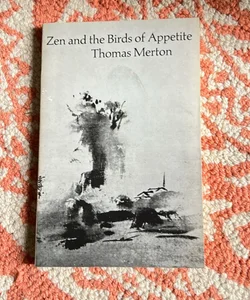Zen and the Birds of Appetite