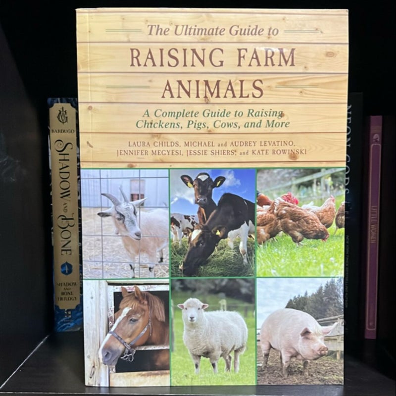 The Ultimate Guide to Raising Farm Animals