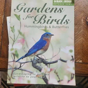 Gardens for Birds, Hummingbirds and Butterflies