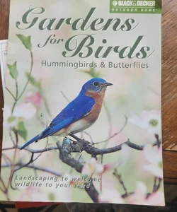 Gardens for Birds, Hummingbirds and Butterflies