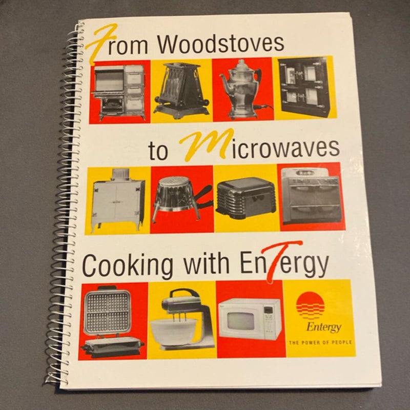 From Woodstoves To Microwaves; Cooking With Energy