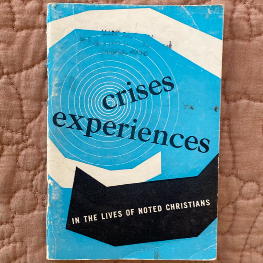 Crises Experiences in the Lives of Noted Christians