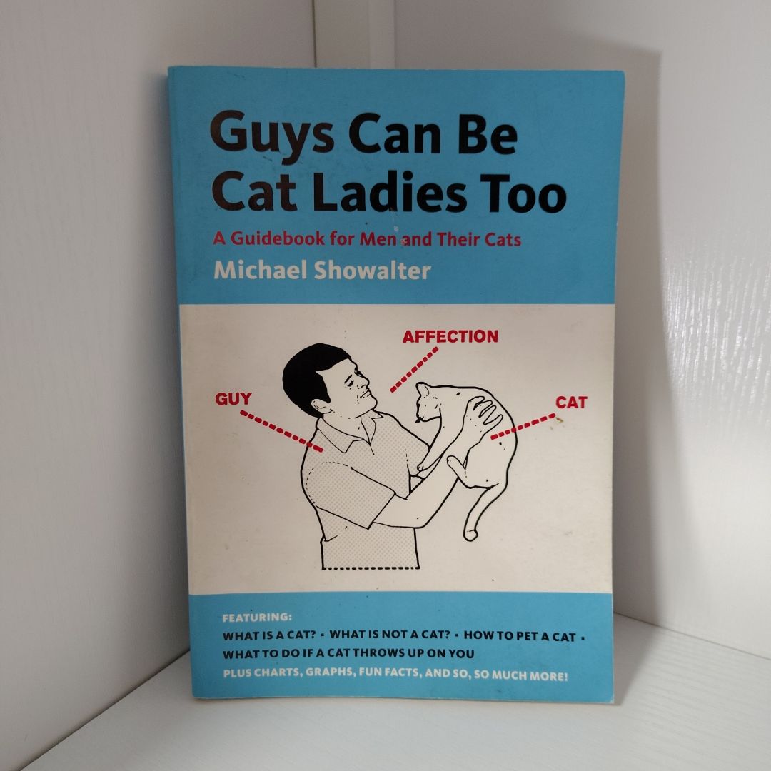 Guys Can Be Cat Ladies Too