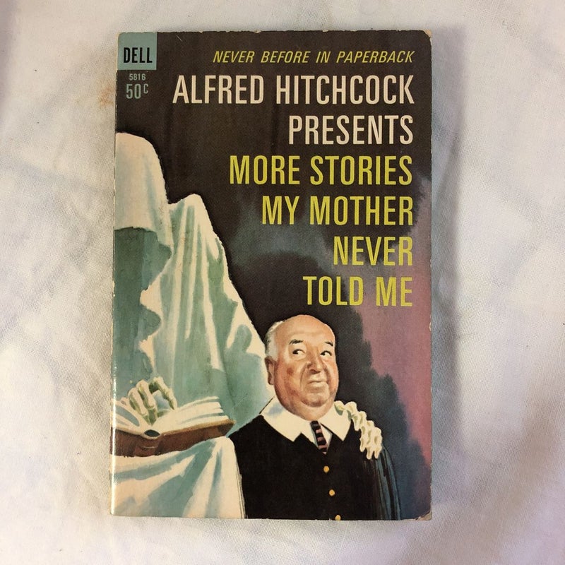 Alfred Hitchcock Presents: More Stories My Mother Never Told Me 