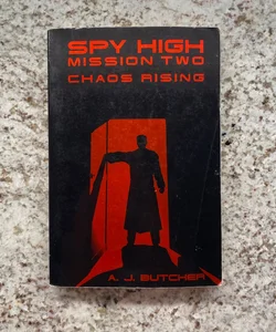 Spy High Mission Two Chaos Rising 