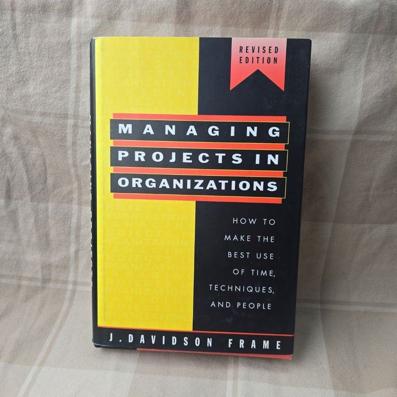 Managing Projects in Organizations