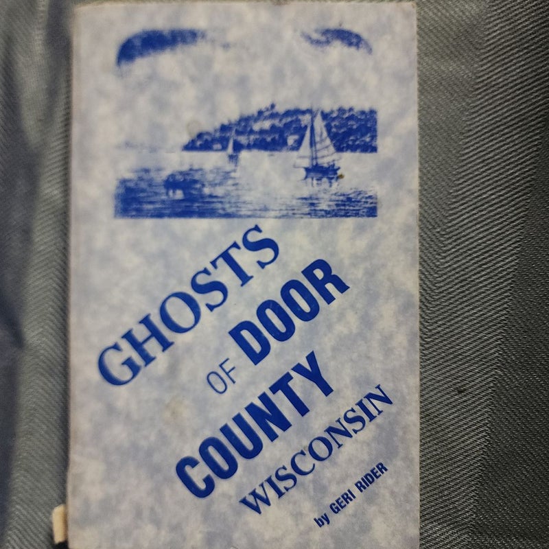 Ghosts of Door County Wisconsin