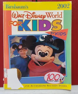 Birnbaum's Walt Disney World for Kids, by Kids 2002