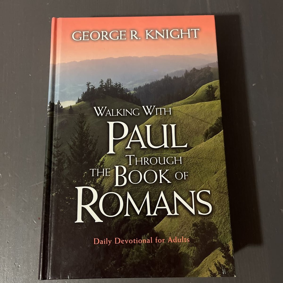 Walking with Paul Through the Book of Romans by George R. Knight