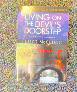 International Adventures - Living on the Devil's Doorstep