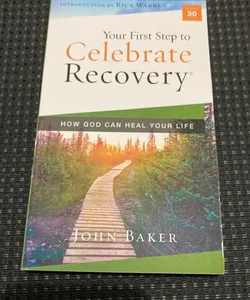 Your First Step To Celebrate Recovery 