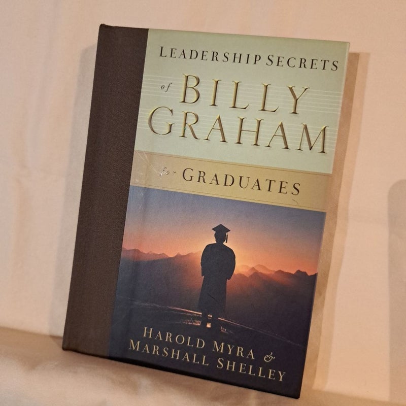 Leadership Secrets of Billy Graham for Graduates