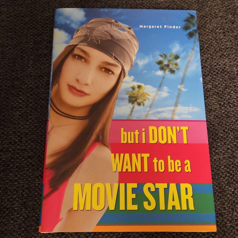 But I Don't Want to Be a Movie Star