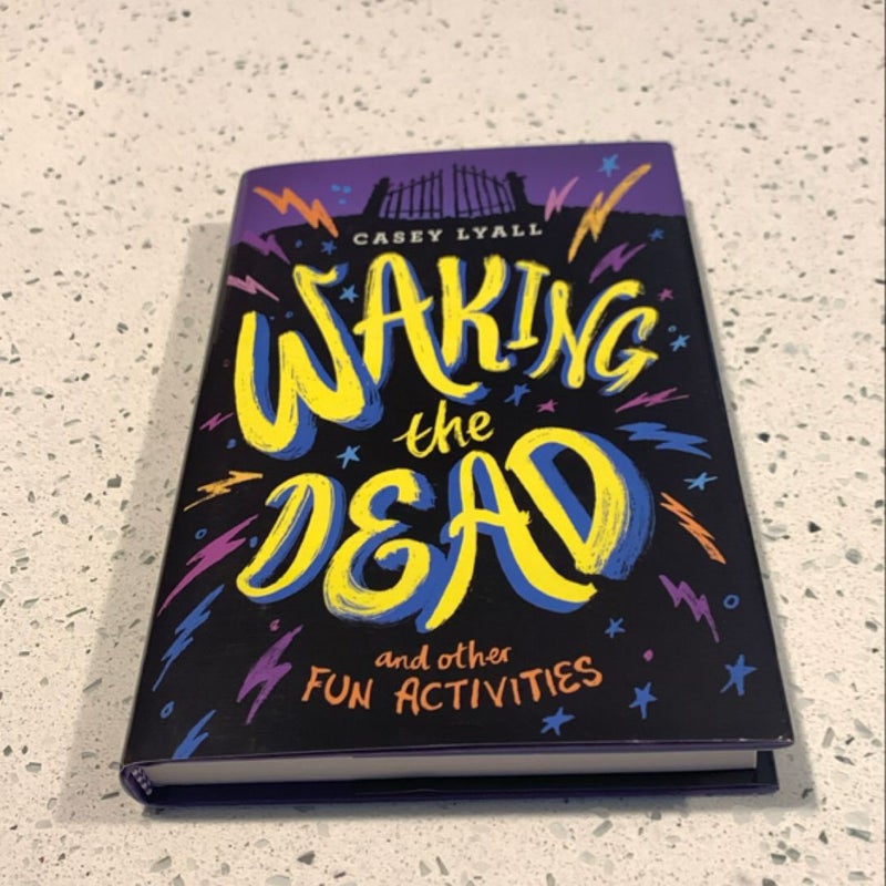 Waking the Dead and Other Fun Activities