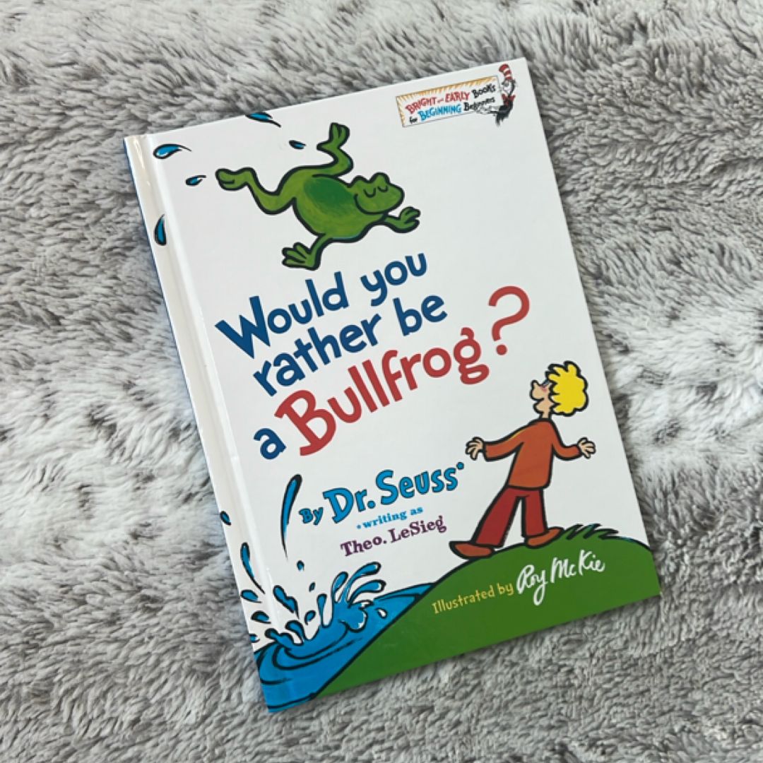 Would You Rather Be a Bullfrog?