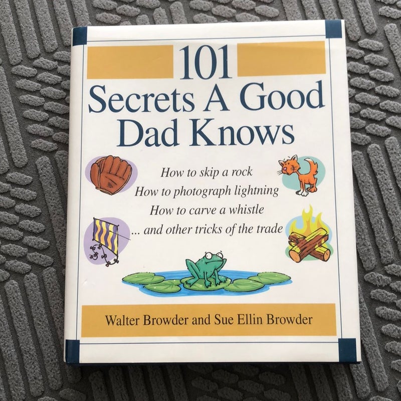 101 Secrets a Good Dad Knows