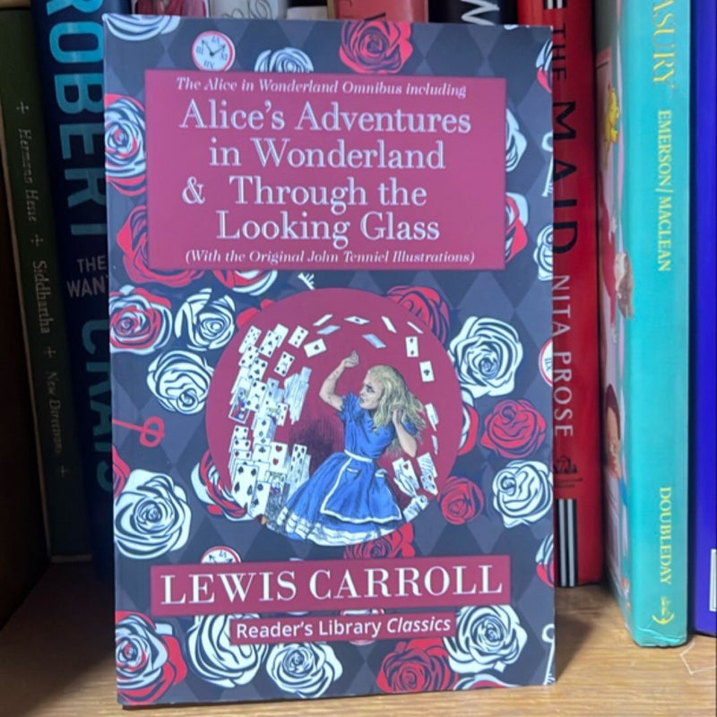 The Alice in Wonderland Omnibus Including Alice's Adventures in Wonderland and Through the Looking Glass (with the Original John Tenniel Illustrations) (Reader's Library Classics)