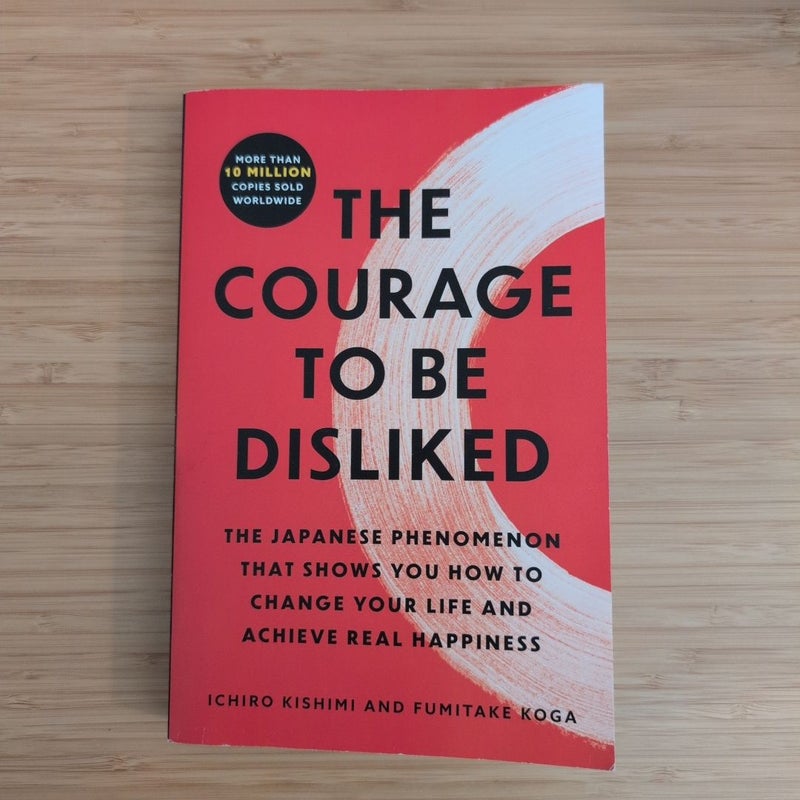 The Courage to Be Disliked