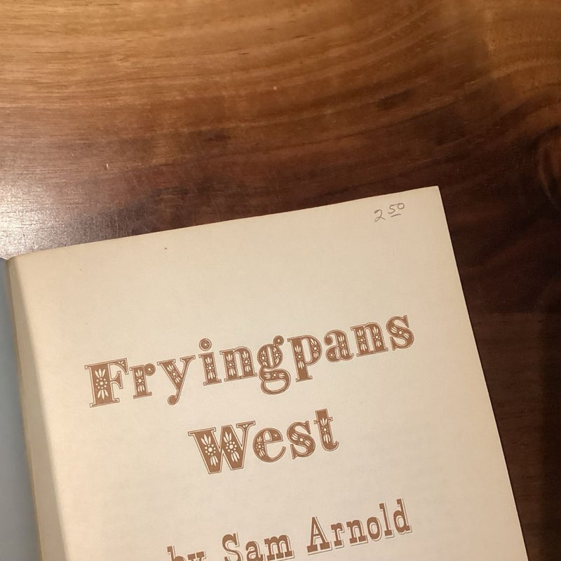 Sam Arnold's Fryingpans West Cookbook