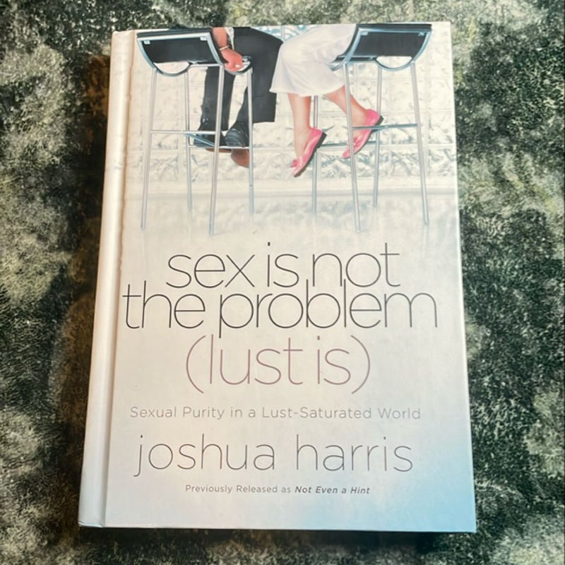 Sex Is Not the Problem (Lust Is)