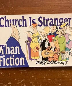 Church Is Stranger Than Fiction