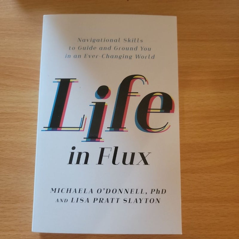 Life in Flux - Navigational Skills to Guide and Ground You in an Ever-Changing World