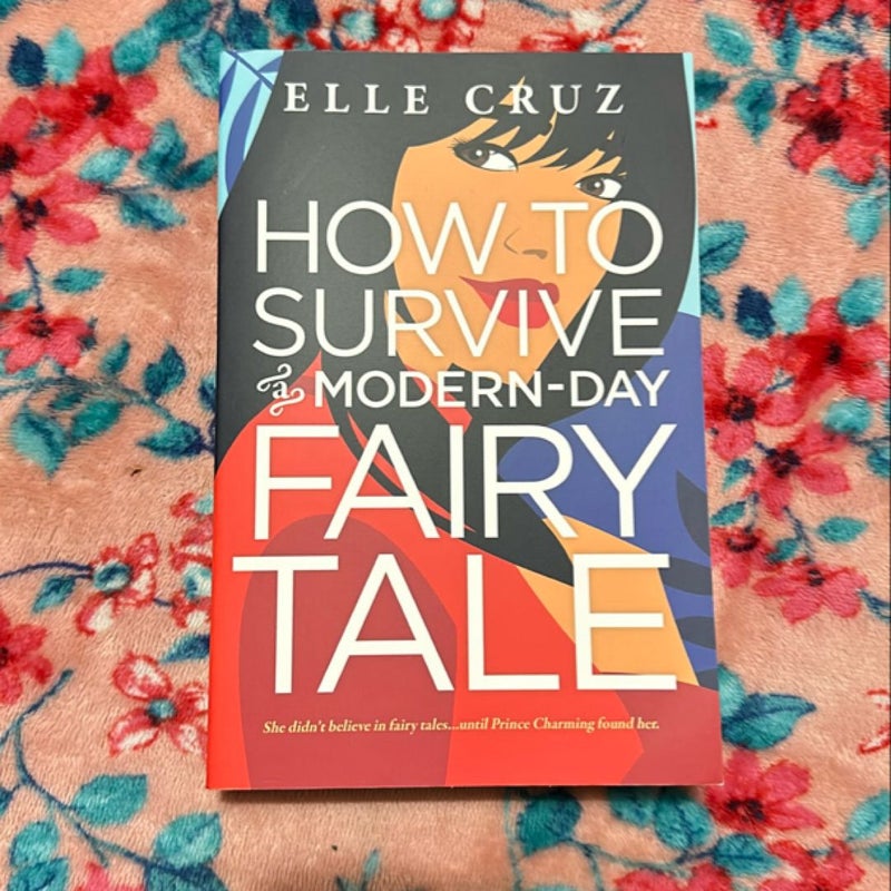 How to Survive a Modern-Day Fairy Tale