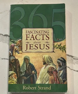 365 Fascinating Facts... About Jesus