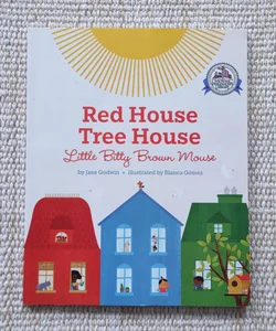Red House, Tree House, Little Bitty Brown Mouse 