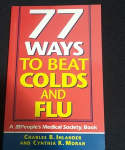Fifty-Five Ways to Beat Colds and Flu