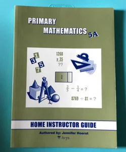 Primary Mathematics 5A Home Instructor's Guide