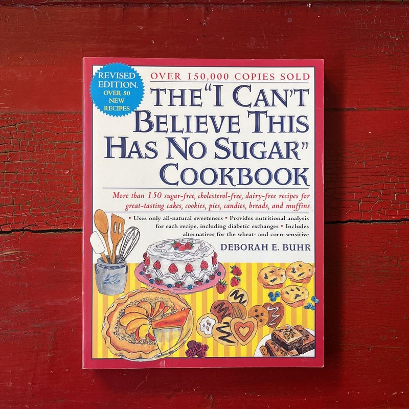 The I Can't Believe This Has No Sugar Cookbook