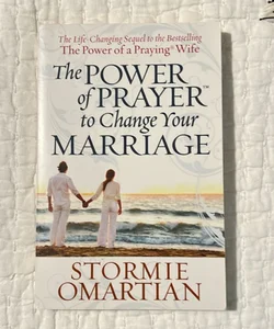 The Power of Prayer to Change Your Marriage