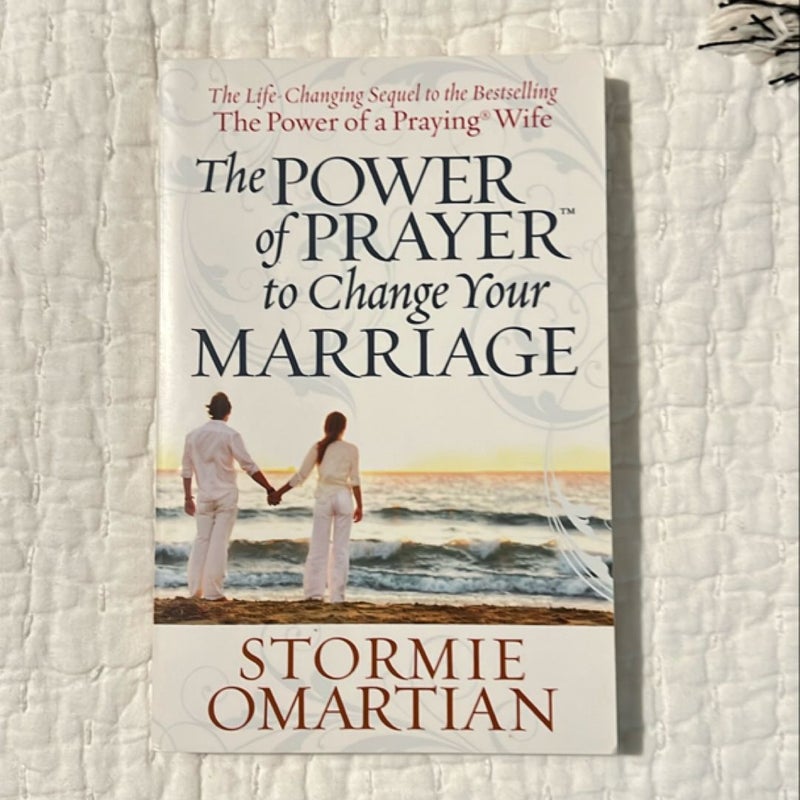 The Power of Prayer to Change Your Marriage