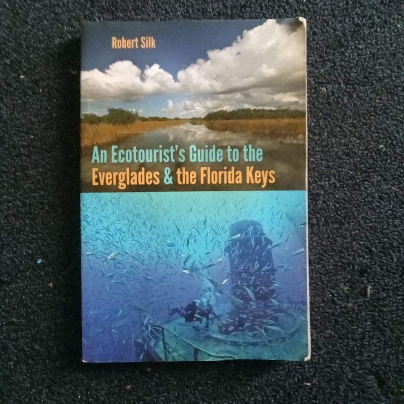 An Ecotourist's Guide to the Everglades and the Florida Keys